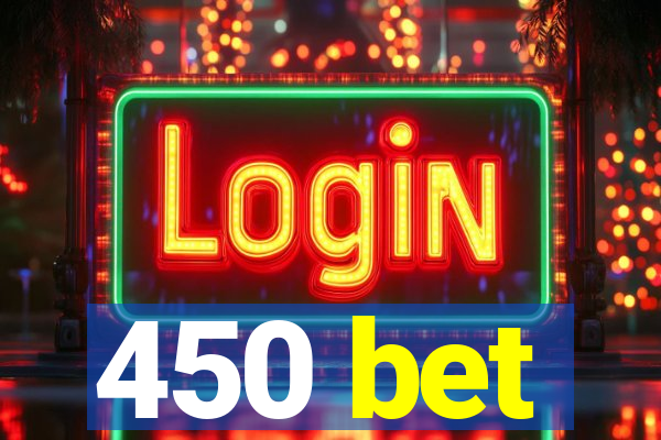 450 bet